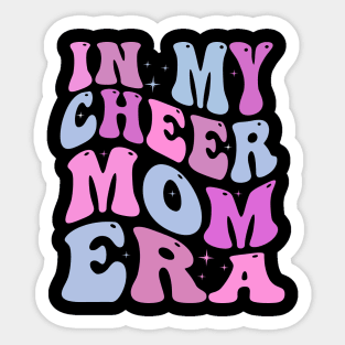 In My Cheer Mom Era Cheerleader Mom Sticker